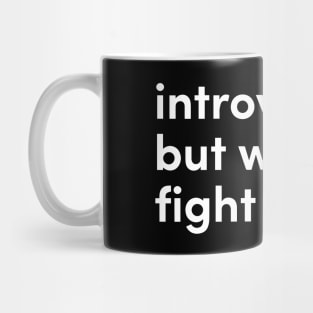 introverted but will fight racism Mug